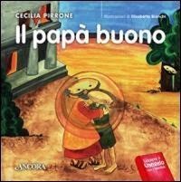 Il papà buono - Cecilia Pirrone, Elisabetta Bianchi