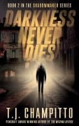 Cover-Bild zum Titel 'Darkness Never Dies' von 'T J Champitto'