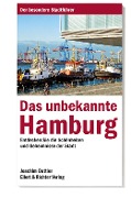 Cover-Bild zum Titel 'Das unbekannte Hamburg' von 'Joachim Buttler'
