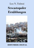 Cover-Bild zum Titel 'Sewastopoler Erzählungen' von 'Leo N. Tolstoi'