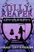 Cover-Bild zum Titel 'Tilly Reaper' von 'Carmen Gerstenberger'