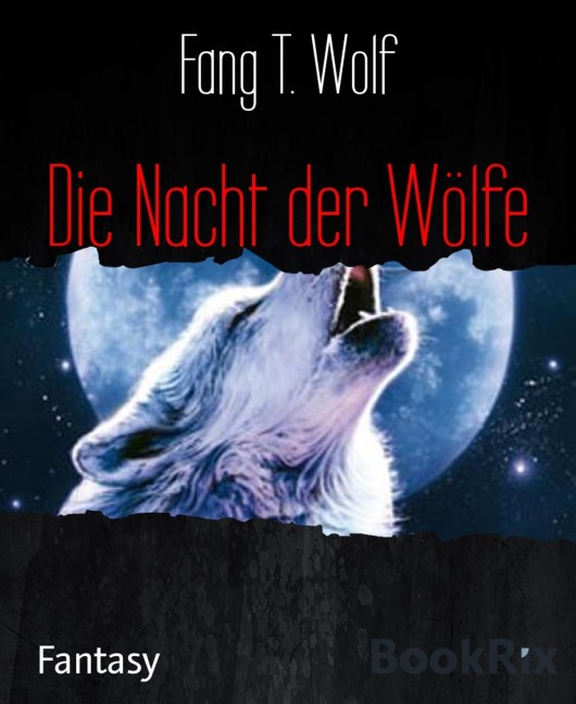 Die Nacht der Wölfe - Fang T. Wolf