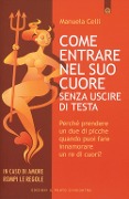 Cover-Bild zum Titel 'Come entrare nel suo cuore senza uscire di testa. Perché prendere un due di picche quando puoi far innamorare un re di cuori?' von 'Manuela Celli'
