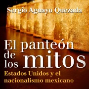 Cover-Bild zum Titel 'El panteón de los mitos' von 'Sergio Aguayo Quezada'