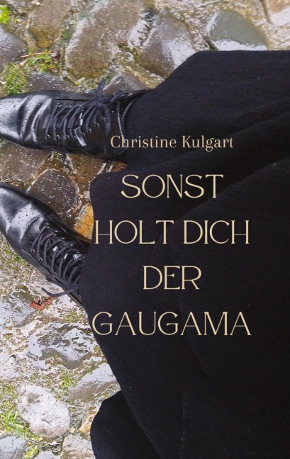 Sonst holt dich der GaugaMa - Christine Kulgart