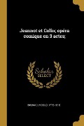 Cover-Bild zum Titel 'Jeannot et Colin; opéra comique en 3 actes;' von 'Nicolo Isouard'