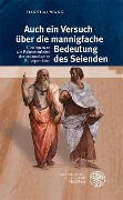 Cover-Bild zum Titel 'Auch ein Versuch über die mannigfache Bedeutung des Seienden' von 'Dashuai Wang'