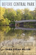 Cover-Bild zum Titel 'Before Central Park' von 'Sara Cedar Miller'