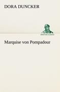 Marquise von Pompadour - Dora Duncker