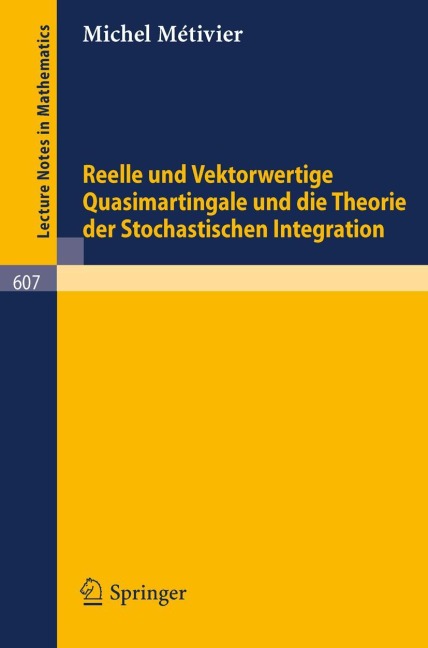 Reelle und Vektorwertige Quasimartingale und die Theorie der stochastischen Integration - M. Metivier