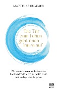 Cover-Bild zum Titel 'Die Tür zum Leben geht nach innen auf' von 'Matthias Kummer'