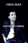 Cover-Bild zum Titel 'Sortir de l'ombre' von 'Chris Iban'
