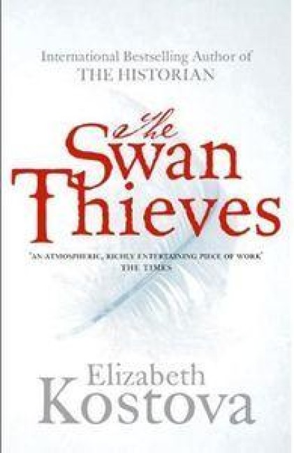 The Swan Thieves - Elizabeth Kostova