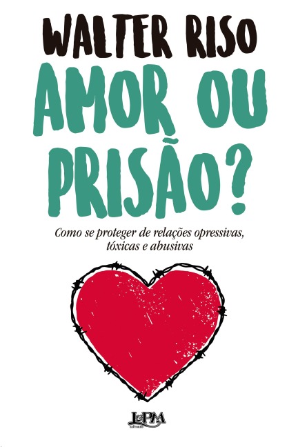 Amor ou prisão? - Walter Riso