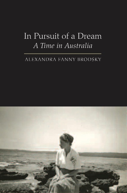 In Pursuit of a Dream - Alexandra Fanny Brodsky