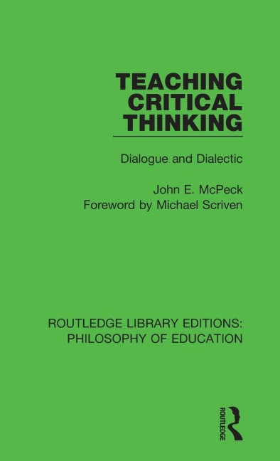 Teaching Critical Thinking - John E. McPeck
