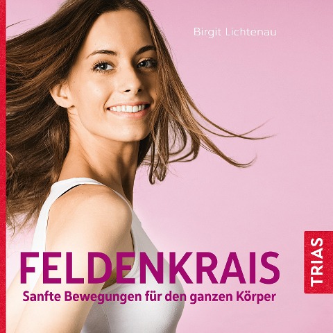 Feldenkrais - Sanfte Bewegungen für den ganzen Körper (Hörbuch) - Birgit Lichtenau