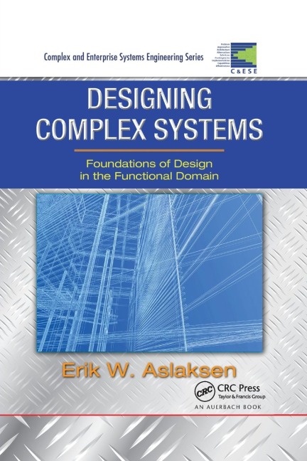 Designing Complex Systems - Erik W. Aslaksen