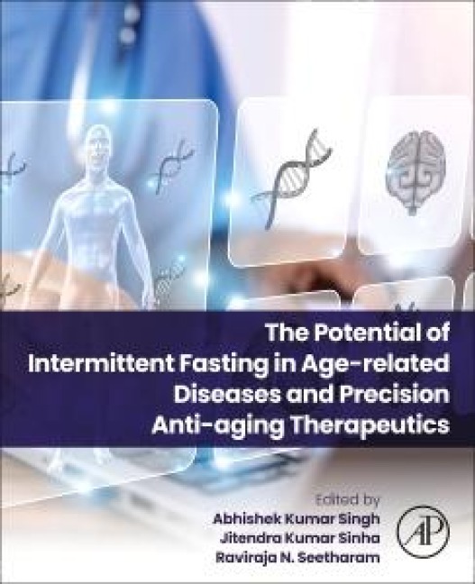 The Potential of Intermittent Fasting in Age-Related Diseases and Precision Anti-Aging Therapeutics - 