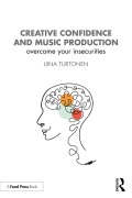 Cover-Bild zum Titel 'Creative Confidence and Music Production' von 'Liina Turtonen'