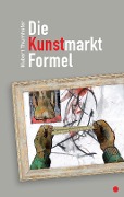 Die Kunstmarkt-Formel - Hubert Thurnhofer