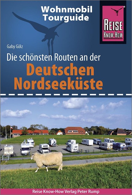 Reise Know-How Wohnmobil-Tourguide Deutsche Nordseeküste mit Hamburg und Bremen - Gaby Gölz