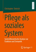 Cover-Bild zum Titel 'Pflege als soziales System' von 'Christopher Dietrich'