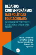 Cover-Bild zum Titel 'Desafios contemporâneos nas políticas educacionais' von 'Vânia de Fátima Matias, Lorena Mota Catabriga, Thamires Ramos Guiciardi, Rosangela Leão'