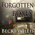 Cover-Bild zum Titel 'Forgotten Boxes' von 'Becki Willis'