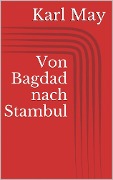Cover-Bild zum Titel 'Von Bagdad nach Stambul' von 'Karl May'
