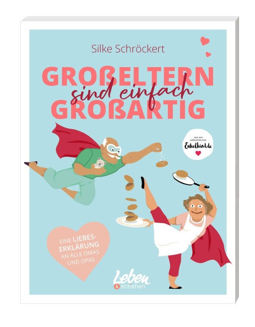 Großeltern sind einfach großartig - Silke Schröckert