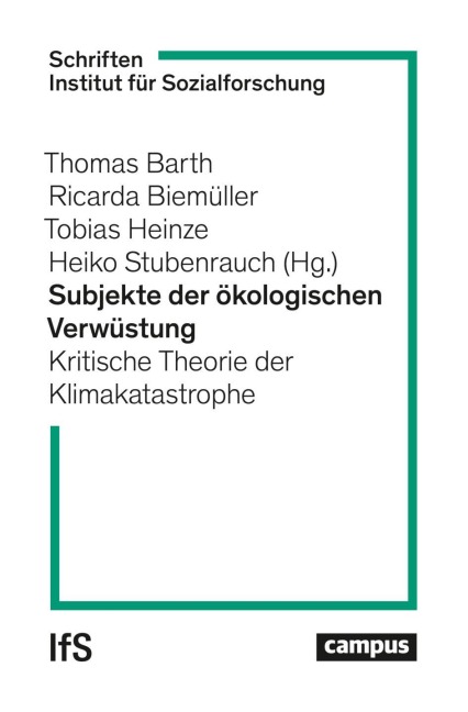 Subjekte der ökologischen Verwüstung - 