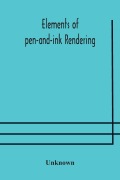 Cover-Bild zum Titel 'Elements of pen-and-ink rendering' von 'Unknown'