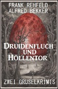 Cover-Bild zum Titel 'Druidenfluch und Höllentor: Zwei Gruselkrimis' von 'Alfred Bekker, Frank Rehfeld'