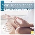 Nein sagen lernen & Loslassen lernen - Die geführte Meditation zum Selbstwert-Stärken - Seraphine Monien