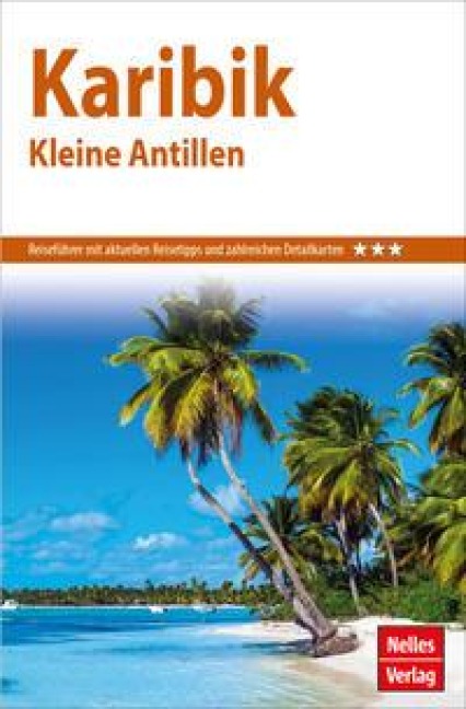 Nelles Guide Reiseführer Karibik - Kleine Antillen - Claire Walter, Eva Ambros