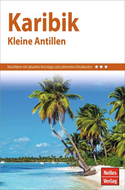 Nelles Guide Reiseführer Karibik - Kleine Antillen - Claire Walter, Eva Ambros