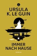 Cover-Bild zum Titel 'Immer nach Hause' von 'Ursula K. Le Guin'