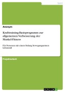 Cover-Bild zum Titel 'Krafttraining-Basisprogramm zur allgemeinen Verbesserung der Muskel-Fitness' von 'Anonymous'