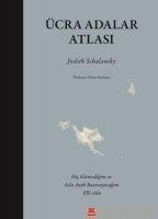 Ücra Adalar Atlasi - Judith Schalansky