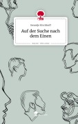 Cover-Bild zum Titel 'Auf der Suche nach dem Einen. Life is a Story - story.one' von 'Swantje Kirchhoff'