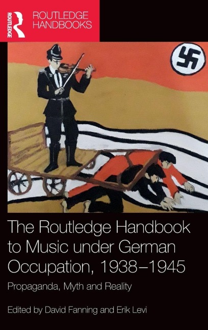 The Routledge Handbook to Music Under German Occupation, 1938-1945 - 