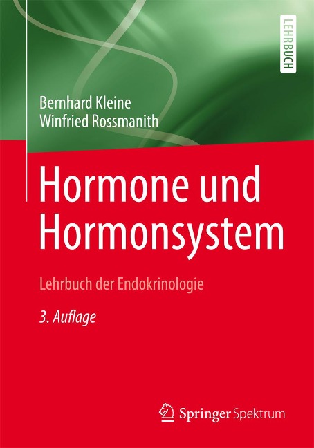 Hormone und Hormonsystem - Lehrbuch der Endokrinologie - Bernhard Kleine, Winfried Rossmanith