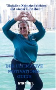 Der ultimative Motivations-Guide - Patricia Porzel