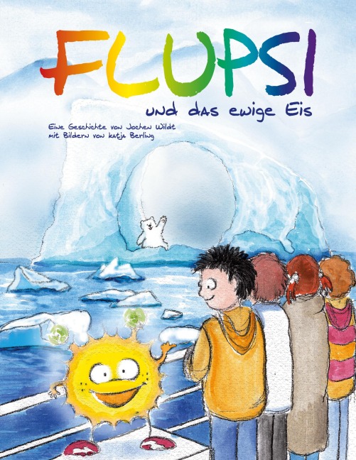 Flupsi und das ewige Eis - Jochen Wildt