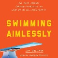 Swimming Aimlessly: One Man's Journey Through Infertility and What We Can All Learn from It - Jonathan Waldman