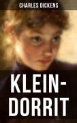 Cover-Bild zum Titel 'KLEIN-DORRIT' von 'Charles Dickens'