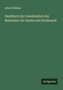 Cover-Bild zum Titel 'Handbuch der Gewebelehre des Menschen: fur Aerzte und Studirende' von 'Albert Kölliker'