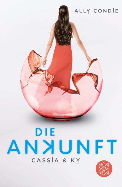 Cassia & Ky - Die Ankunft - Ally Condie