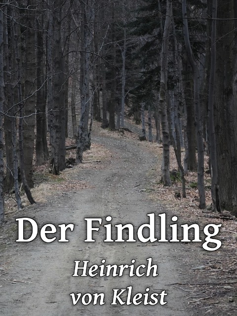 Der Findling - Heinrich Von Kleist